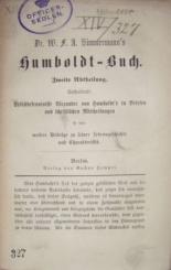 Das Humboldt-Buch. Alexander von Humboldt. Eine Darstellung seines Lebens und wissenschaftlichen Wirkens sowie seiner persönlichen Beziehungen zu drei Menschenaltern. Dem Andenken des unsterblichen Groß-Meisters der Wissenschaft gewidmet. 3 Teile. 