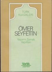 Ömer Seyettin. Yasami, Sanati, Yapitlari. Hazirlayan Yasar Nabi Nayir. 8. ed. 