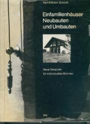 Einfamilienhäuser - Neubauten und Umbauten. Neue Beispiele für individuelles Wohnen. 