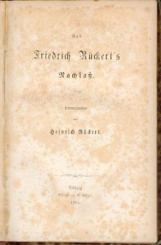 Aus Friedrich Rückerts Nachlaß. Hrsg. v. H. Rückert. 