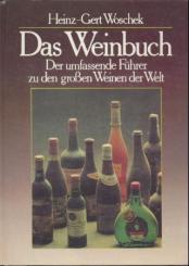 Das Weinbuch. Der umfassende Führer zu den großen Weinen der Welt 