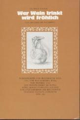 Wer Wein trinkt wird fröhlich. Von Bacchus bis Buchholz. Wissenwertes vom Buchholzer und Waldkircher Wein, von Weintrinkern im Elztal sowie Bemerkenswertes aus dem Kaplanei-Jahrbuch des Buchholzer Pfarrers Felician Geissinger von 1789. 