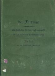 Der Forstwart. Ein Leitfaden für den Fachunterricht an den badischen Forstwartkursen. Muster für die schriftlichen Übungen. 