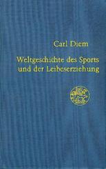 Weltgeschichte des Sports und der Leibeserziehung. 