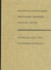 Planungsgemeinschaft Westlicher Bodensee - Linzgau - Hegau. Entwicklungs- und Raumordnungsplan. 