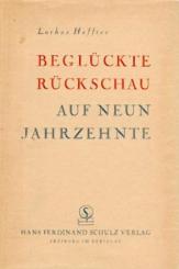Beglückte Rückschau auf neun Jahrzehnte. Ein Professorenleben. 
