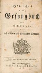 Badisches neues Gesangbuch zur Beförderung der öffentlichen und häuslichen Andacht. 