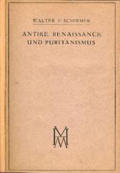 Antike, Renaissance und Puritanismus. Eine Studie zur englischen Literaturgeschichte des 16. und 17. Jahrhunderts. 