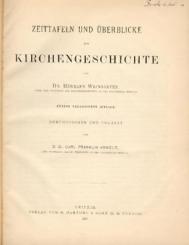 Zeittafeln und Überblicke zur Kirchengeschichte. 5. verb. Aufl. durchges. u. erg. v. C. F. Arnold. 