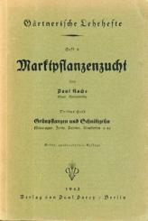 Marktpflanzenzucht. Heft 3: Grünpflanzen und Schnittgrün (Asparagus, Farne, Palmen, Araukarien u. a.). 3. neubearb. Aufl. 