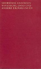 Winesboro, Ohio und andere Erzählungen. Übers. v. Hans Erich Nossak, Karl Lerbs u. Helene Henze. 