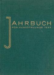 Jahrbuch für Kunstfreunde. Hrsg. v. Hermann A. Pfisterer. 