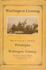 Brief Itinerary of a Trip from Philadelphia to Washington Crossing and Other Points of Historic Interest in Bucks County Pennsylvania. 