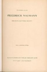 Friedrich Naumann. Der Mann, das Werk, die Zeit. 2. neubearb. Aufl. 