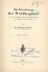 Die Berechnung des Waldkapitals und ihr Einfluss auf die Forstwirtschaft in Theorie und Praxis. 