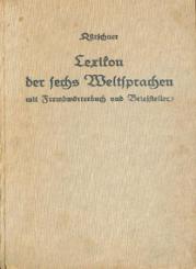Lexikon der sechs Weltsprachen mit Fremdwörterbuch und Briefsteller. 2 Teile in 1 Band. 5. Aufl. Jubiläumsausgabe. 