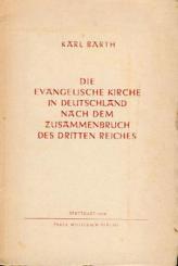 Die evangelische Kirche in Deutschland nach dem Zusammenbruch des Dritten Reiches. 