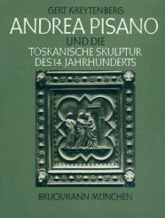 Andrea Pisano und die toskanische Skulptur des 14. Jahrhunderts. 