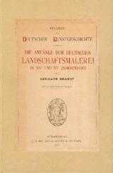 Die Anfänge der deutschen Landschaftsmalerei im XIV. und XV. Jahrhundert. 
