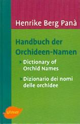 Handbuch der Orchideen-Namen. Dictionary of Orchid Names. Dizionario dei nomi delle orchidee. 