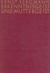 Erkenntnisgeist und Muttergeist. Eine Soziosophie der Geschlechter. 2. durchges. Aufl. 