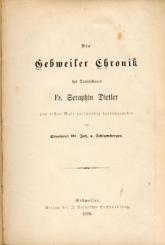 Die Gebweiler Chronik des Dominikaners Fr. Seraphin Dietler. Zum ersten Male vollständig hrsg. v. Johannes v. Schlumberger. 