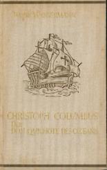 Christoph Columbus. Der Don Quichote des Ozeans. Ein Porträt. 