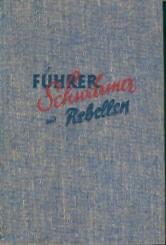 Führer, Schwärmer und Rebellen. Die großen Wunschträume der Menschheit. 