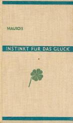 Instinkt für das Glück. Roman. Übers. v. Karl Stransky. 