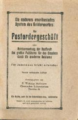 Das Postordergeschäft.  Ein komplett ausgearbeitetes System zum schnellen Gelderwerb und zur Erlangung vollkommener Selbständigkeit mit geringem oder fast gar keinem Kapital ... Für Jedermann leicht erlernbar. 9. verb. Aufl. 