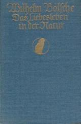 Das Liebesleben in der Natur. Eine Entwickelungsgeschichte der Liebe. Stark verm. u. umgearb. Ausgabe. 2 Teile in 3 Bänden. 