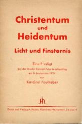 Christentum und Heidentum. Licht und Finsternis. Eine Predigt bei der Bruder Konrad-Feier in Altoetting am 8. September 1934. 