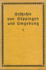Geschichte von Göppingen und Umgebung. 2 Bände. 