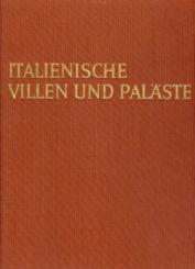 Italienische Villen und Paläste. Geleitwort v. Peter Bamm. 