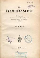 Die forstliche Statik. Ein Handbuch für leitende und ausführende Forstwirte sowie zum Studium und Unterricht. 