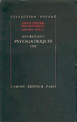 Entretiens psychiatriques 1953 par H. Faure, A. Azima, A. Castelazo, M. Chaigneau, J. Gabel, J. Garcia, Badaracco, P. Koechlin, J. Paumelle u. J. de Verbizier. 