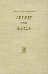 Arbeit und Beruf. Eine soziologische und psychologische Untersuchung über die heutige Berufssituation. 