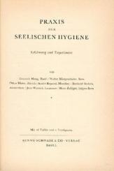 Praxis der seelischen Hygiene. Erfahrung und Experiment. 