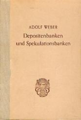 Depositenbanken und Spekulationsbanken. Ein Vergleich deutschen und englischen Bankwesens. 4. völlig neubearb. Aufl. 