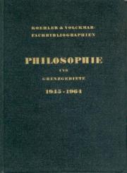 Koehler & Volckmar-Fachbibliographien: Philosophie und Grenzgebiete 1945 - 1964. 