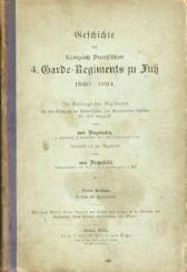 Geschichte des Königlich Preußischen 4. Garde-Regiments zu Fuß 1860 - 1894. Im Auftrage des Regiments für den Gebrauch der Unteroffiziere und Mannschaften desselben bis 1889 dargestellt. 3. Aufl. fortgesetzt bis zur Gegenwart v. Curt v. Drigalski. 