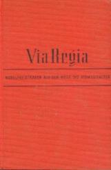 Via Regia. Nobelpreisträger auf dem Weg ins Atomzeitalter. 