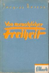 Von menschlicher Freiheit (Of Human Freedom). Übers. v. Hildegard v. Barloewen. 