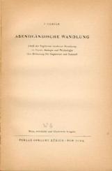 Abendländische Wandlung. Abriß der Ergebnisse moderner Forschung in Physik, Biologie und Psychologie. Ihre Bedeutung für Gegenwart und Zukunft. Neue erw. u. illustr. Ausgabe. 