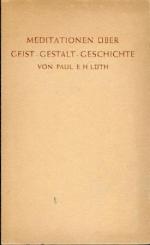 Meditationen über Geist - Gestalt - Geschichte. 