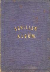 Schiller-Album der Allgemeinen deutschen National-Lotterie zum Besten der Schiller- und Tiedge-Stiftungen. 