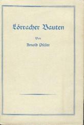 Lörracher Bauten. Ein praktischer Beitrag zum Heimatschutz und zum badischen Klassizismus Weinbrenners. 