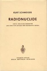 Radionuclide. 2. völlig neubearb. u. erw. Aufl. v. "Radioaktive Isotope". 