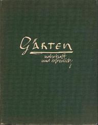 Gärten, nahrhaft und erfreulich. Ideen, Vorschläge, Bilder. 
