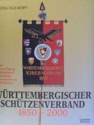 Württembergischer Schützenverband 1850 - 2000. Von der Stadtverteidigung zum Schießsport: Württembergs Schützenwesen seit dem Mittelalter. 